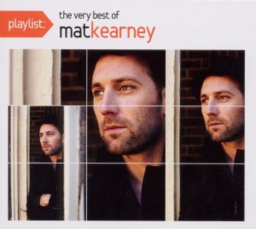 Mat Kearney – Playlist - The Very Best Of Mat Kearney