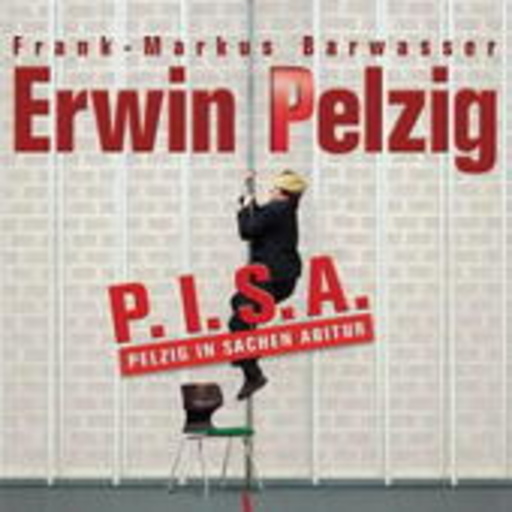 Erwin Pelzig – P.I.S.A.
