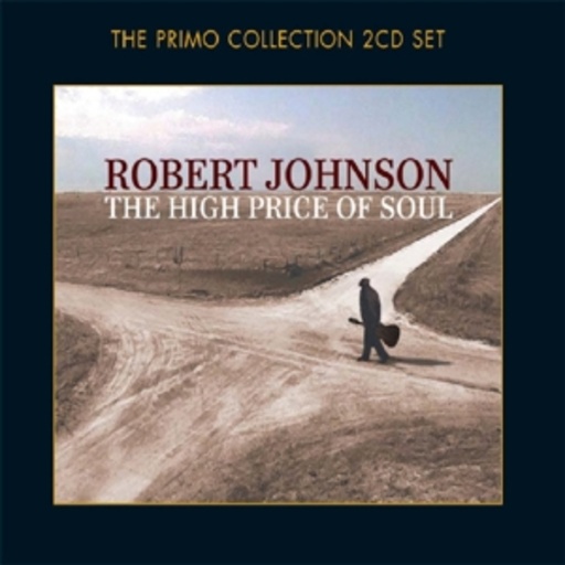 Robert Johnson – The High Price Of Soul