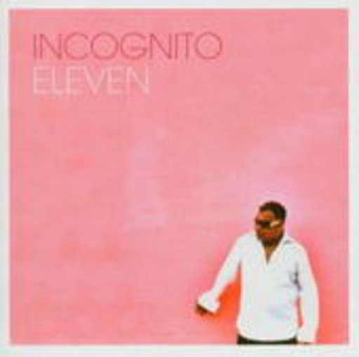 Incognito – Eleven