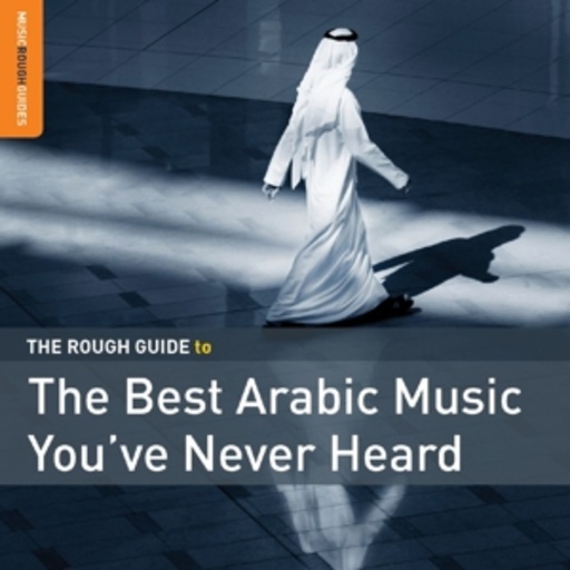 Diverse – The Rough Guide To The Best Arabic Music You've Never Heard