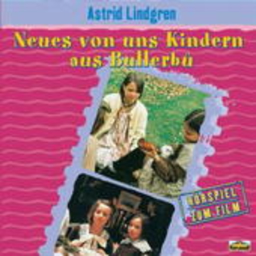 Astrid Lindgren – Neues von uns Kindern aus Bullerbü