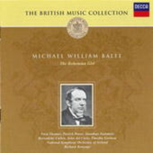 Richard Bonyage/Natzional Symphony Orchestra Of Ireland – The British Music Collection - Michael William Balfe - The Bohemian Girl