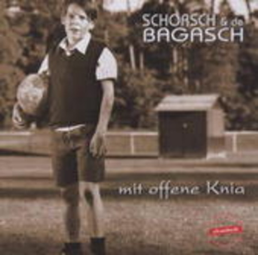 Schorsch & De Bagasch – Mit offene Knia