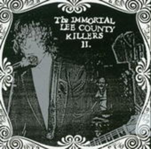 The Immortal Lee County Killers – Love Is A Charm Of Powerful Trouble