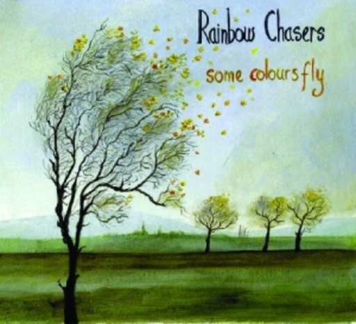 Rainbow Chasers – Some Colours Fly
