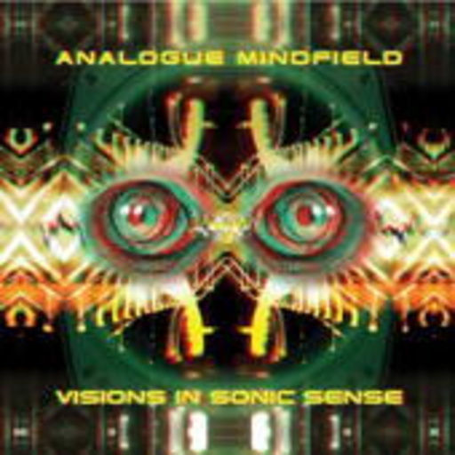 Analogue Mindfield – Visions In Sonic Sense
