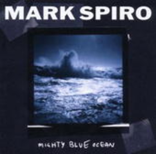 Mark Spiro – Mighty Blue Ocean