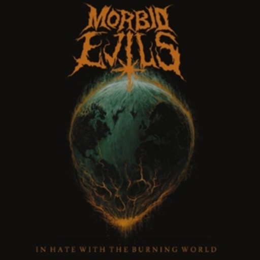 Morbid Evils – In Hate With The Burning World