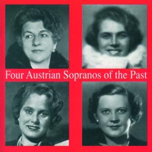 Kiurina/Helletsgruber/Reining/Konetzni – Vier österreichische Sopranistinnen der Vergangenheit