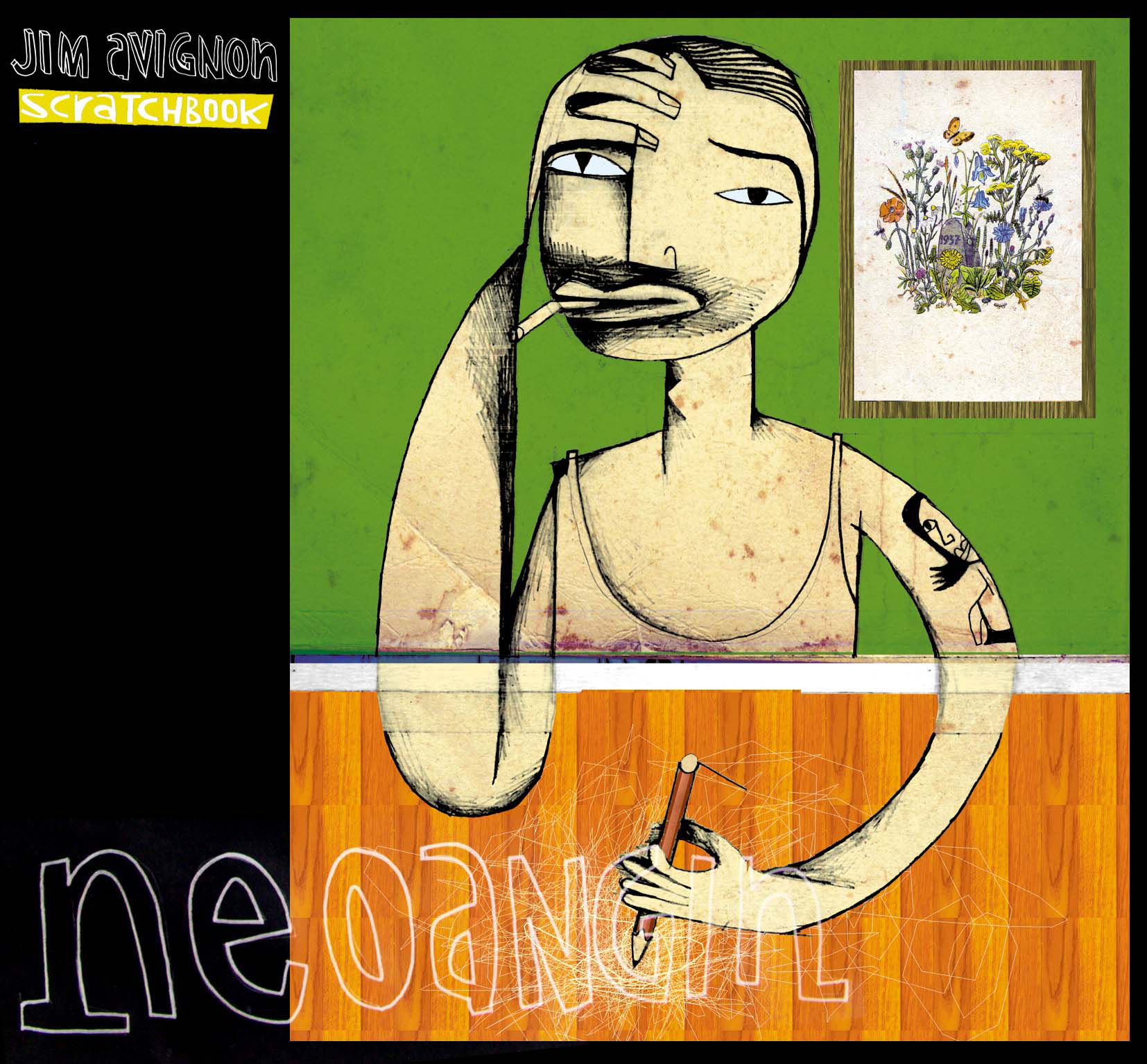 Jim Avignon/Neoangin – Scratchbook