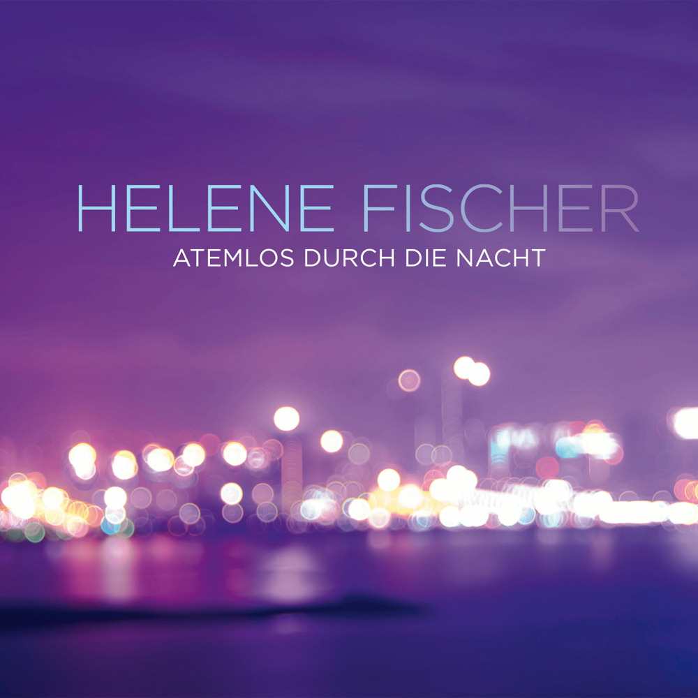 Helene Fischer – Atemlos durch die Nacht