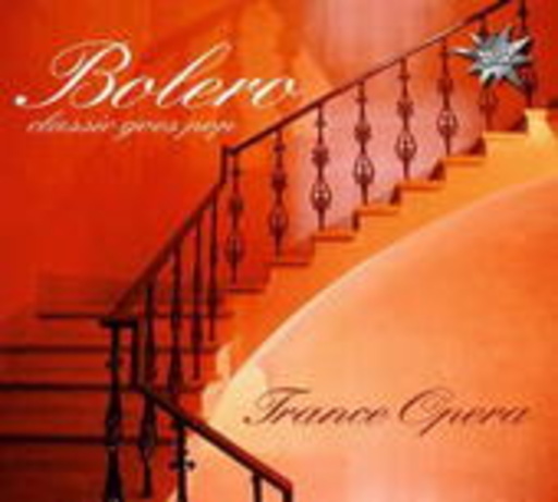 Trance Opera – Bolero - Classic Goes Pop
