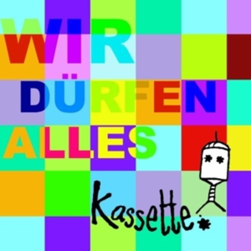 Kassette – Wir dürfen alles