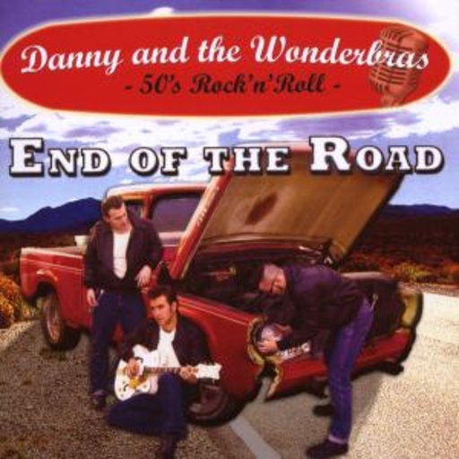 Danny & The Wonderbras – End Of The Road