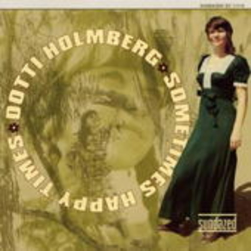 Dotti Holmberg – Sometimes Happy Times