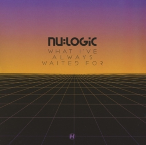 Nu:Logic – What I've Always Waited For