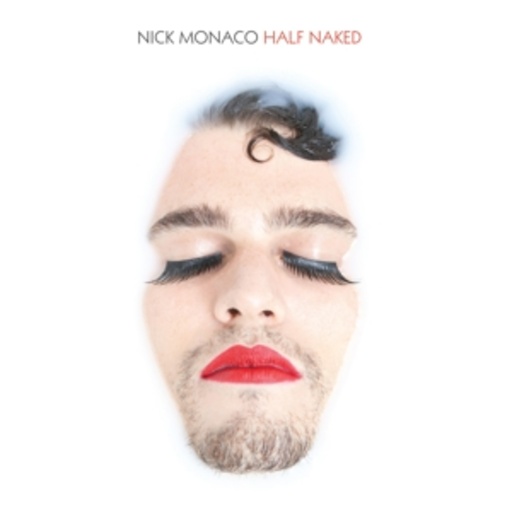 Nick Monaco – Half Naked