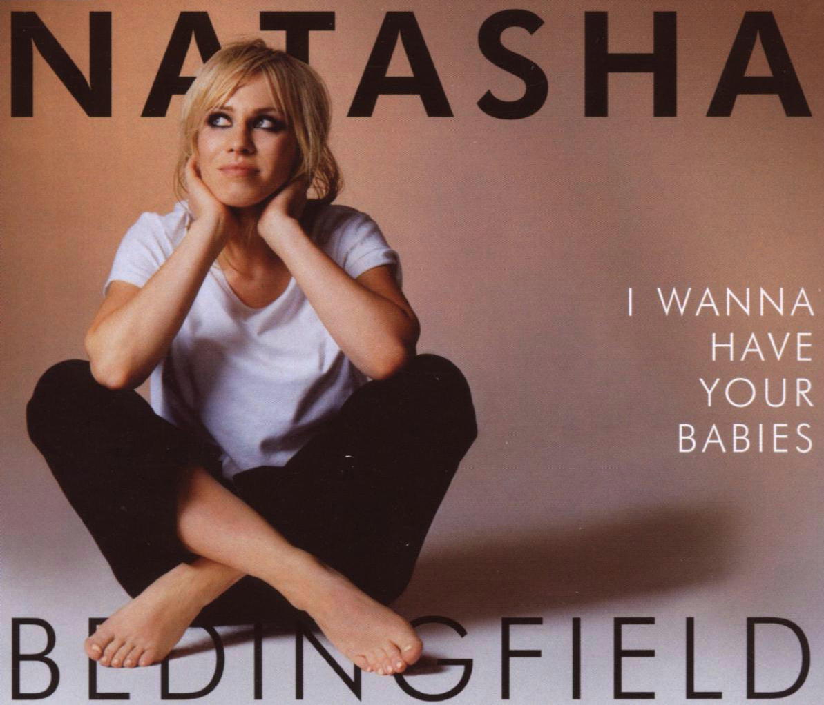 Natasha Bedingfield – I Wanna Have Your Babies