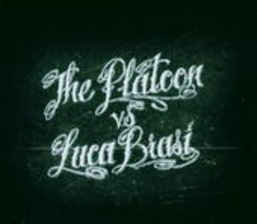 Luca Braasi/The Platoon – The Platoon vs. Luca Brasi