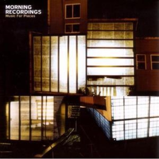 Morning Recordings – Music For Places