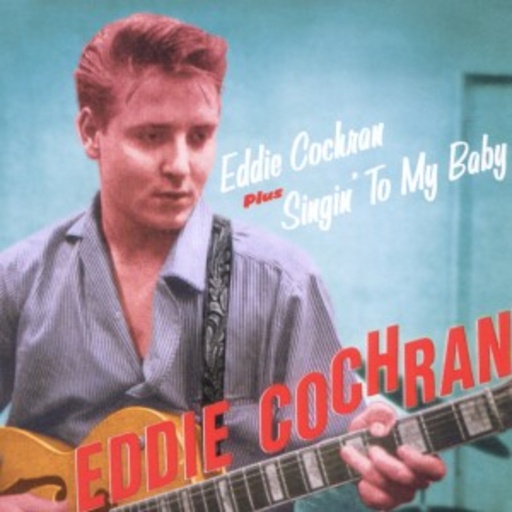 Eddie Cochran – Eddie Cochran & Singin' To My Baby