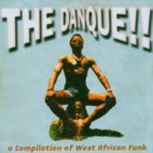 The Danquee!! – The Danquee!! A Compilation Of West African Funk