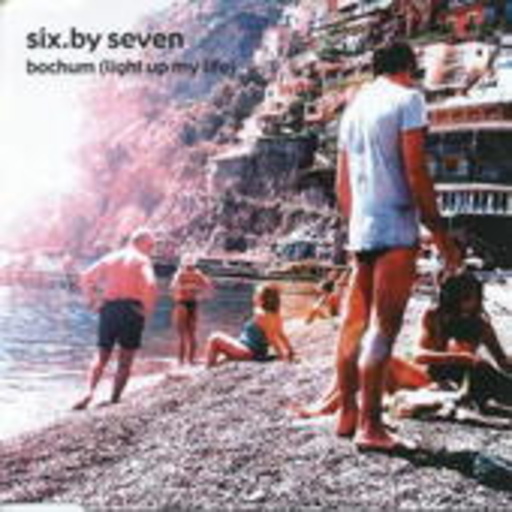 Six. By Seven – Bochum (Light Up My Life)