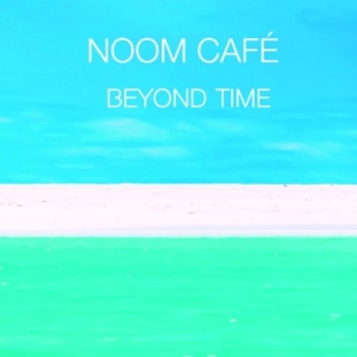 Noom Café – Beyond Time