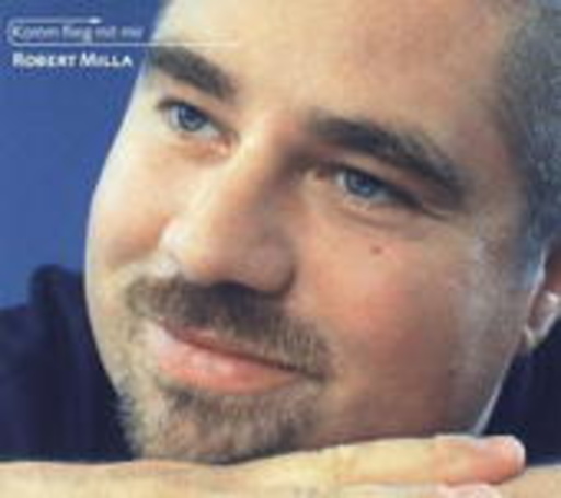 Robert Milla – Komm flieg mit mir