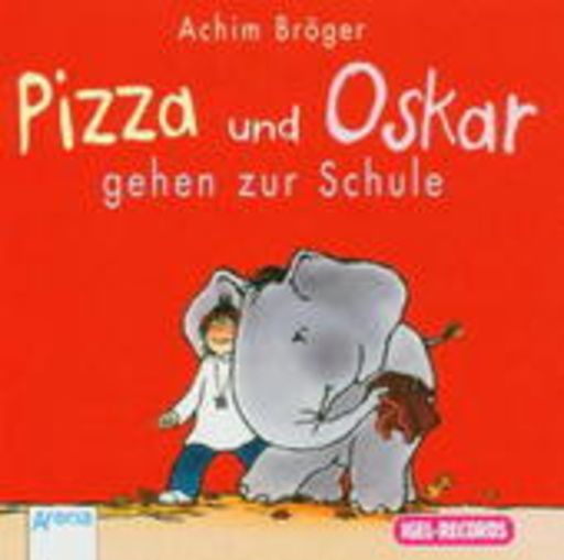 Achim Bröger – Pizza und Oskar gehen zur Schule