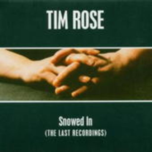 Tim Rose – Snowed In