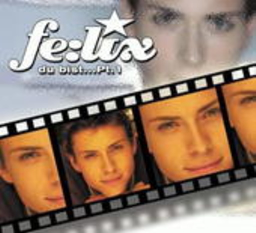 Fe:lix – Du bist...