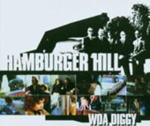 Hamburger Hill – Woa Diggy
