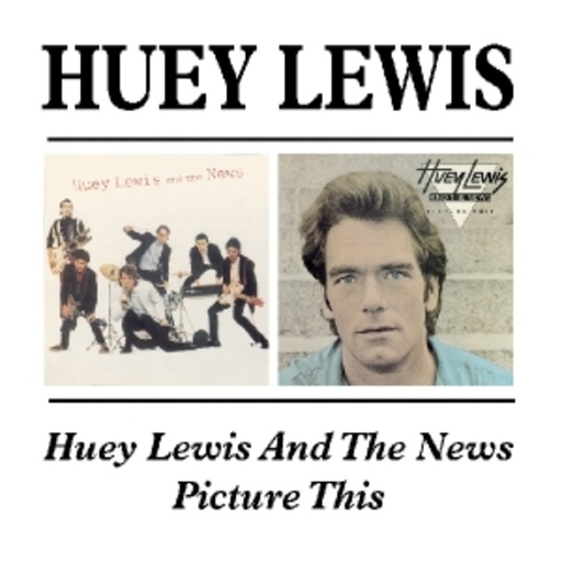 Huey Lewis – Huey Lewis & The News & Picture This