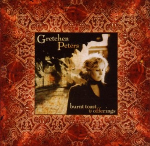 Gretchen Peters – Burn Toast And Offerings