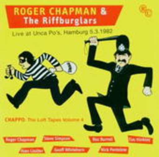 Roger Chapman & The Riffburglars – The Loft Tapes 4 Onkel Pö, Hamburg, 05.03.1982