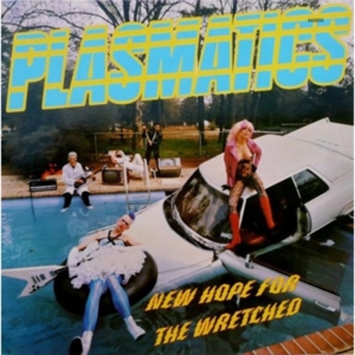 Plasmatics – New Hope For The Wretched