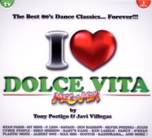 Diverse – I Love Dolce Vita - The Best 80's Dance Classics... Forever!!!