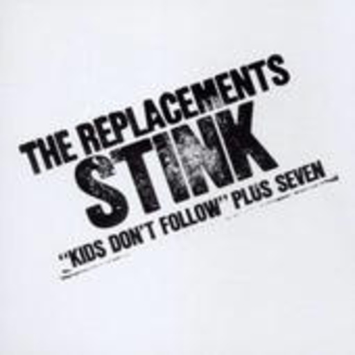 The Replacements – Stink