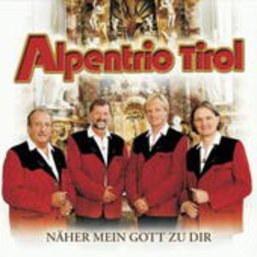 Alpentrio Tirol – Näher mein Gott zu dir