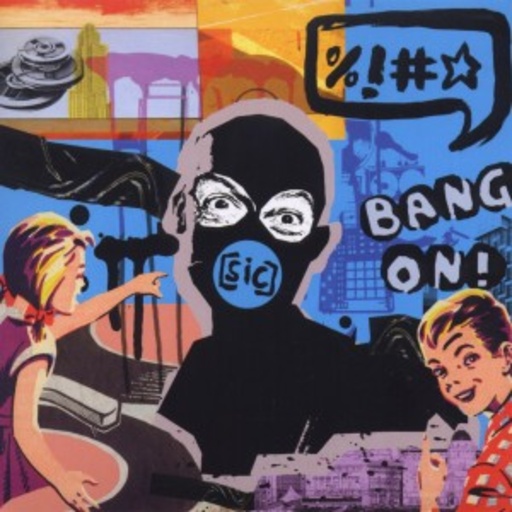 Bang On! – ( Sic)