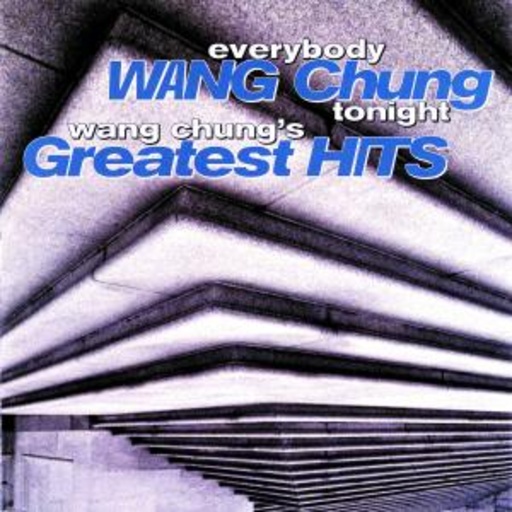 Wang Chung – Everybody Wang Chung Tonight - Wang Chung's Greatest Hits