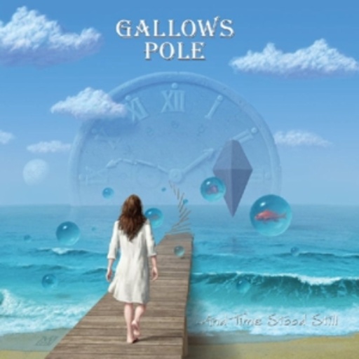 Gallow's Pole – And Time Stood Still