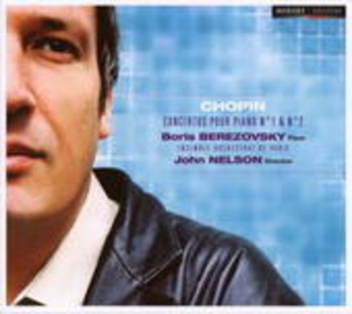 Boris Berezovsky/John Nelson – Concertos Pour Piano No. 1 & No. 2