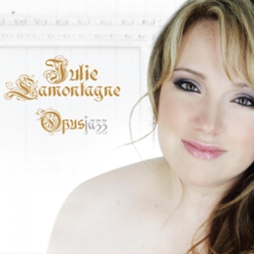 Julie Lamontagne – Opus Jazz