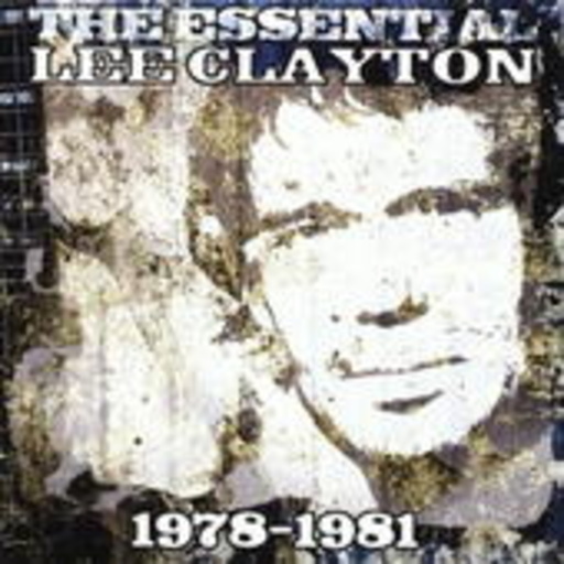 Lee Clayton – The Essential Lee Clayton 1978-1981