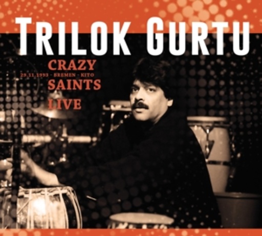 Trilok Gurtu – Crazy Saints - Live
