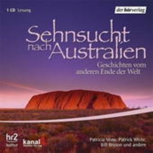 Diverse – Sehnsucht nach Australien - Geschichten vom anderen Ende der Welt