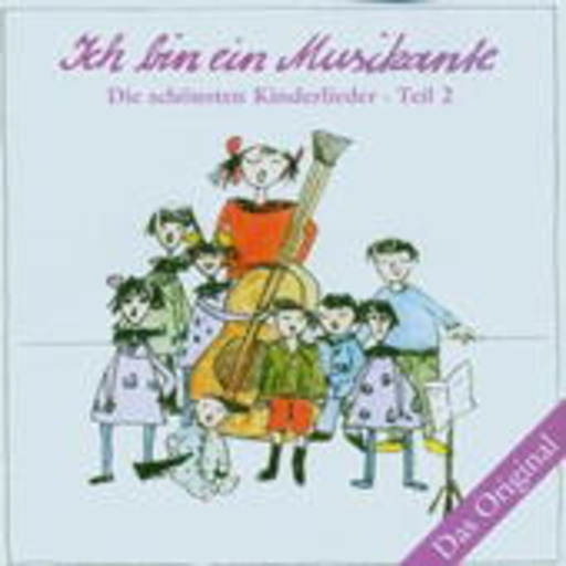Diverse – Ich bin ein Musikante - Die schönsten Kinderlieder Teil 2